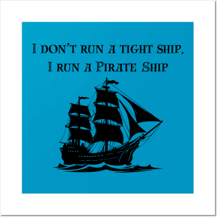 I run a pirate ship Posters and Art
